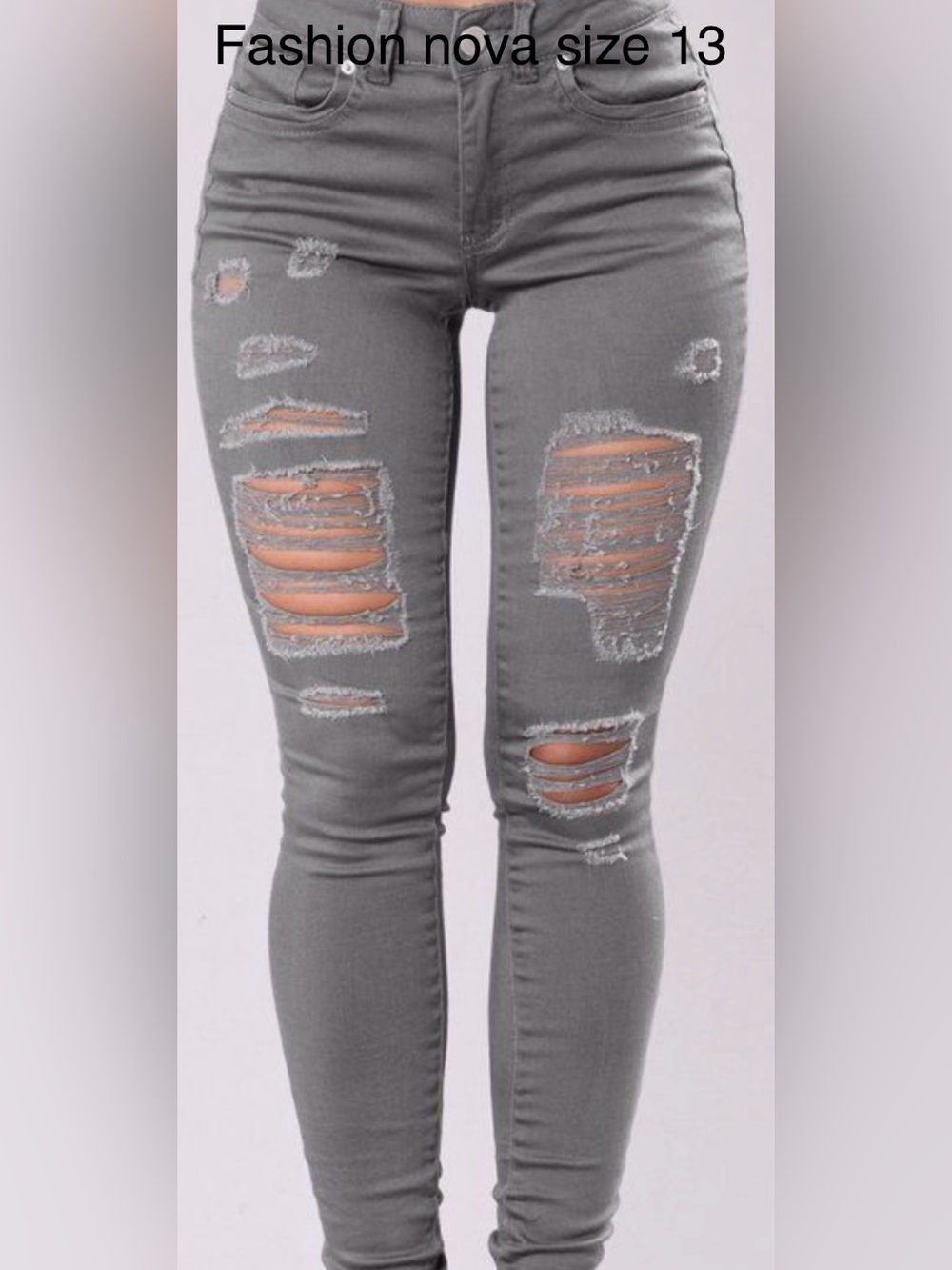 All jeans bottoms 2 for 15 !
Fashion Nova Grey Ripped Skinny Jeans